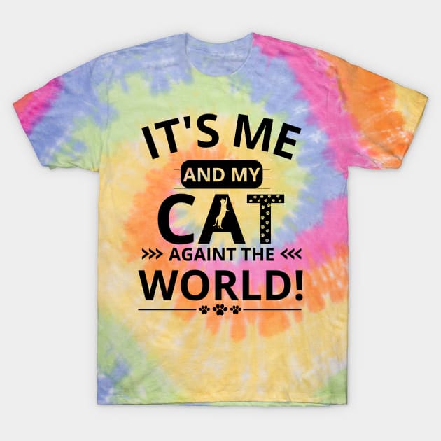 it's me and my cat againt the world T-Shirt by mdr design
